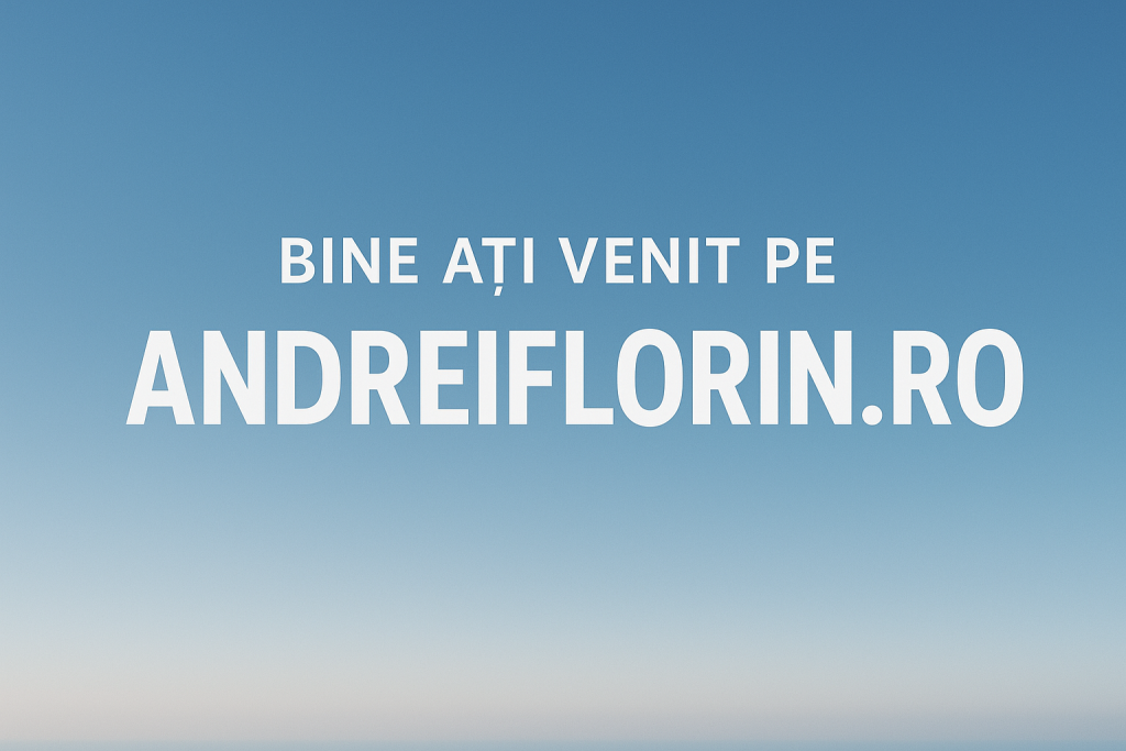Bine ai venit pe andreiflorin.ro