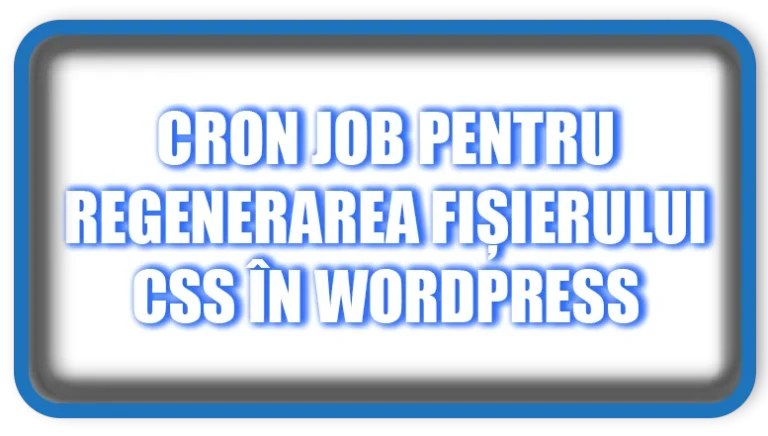 Cron Job pentru Regenerarea Fișierului CSS în WordPress
