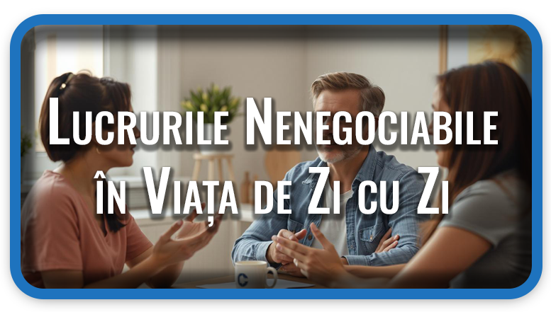 Lucrurile Nenegociabile în Viața de Zi cu Zi