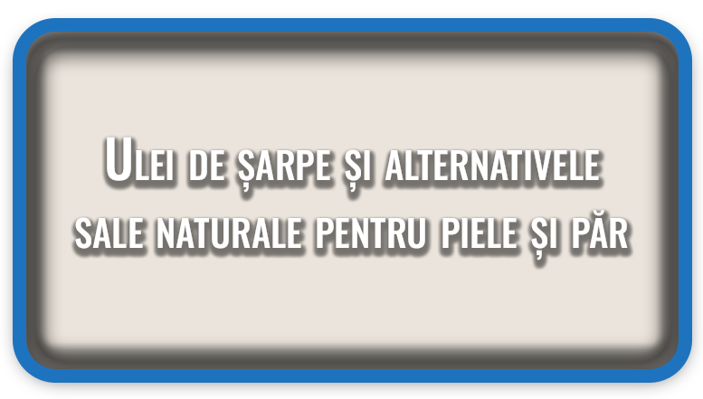 Ulei de șarpe și alternativele sale naturale pentru piele și păr